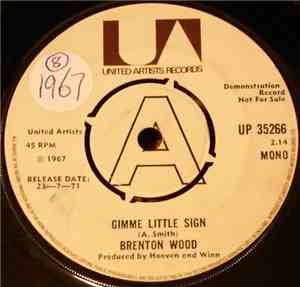 Brenton Wood - Gimme Little Sign / I Think You've Got Your Fools Mixed Up