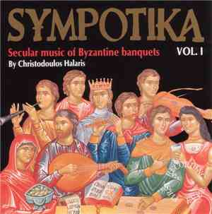 Christodoulos Halaris - Sympotika Vol. I: Secular Music Of Byzantine Banque ...