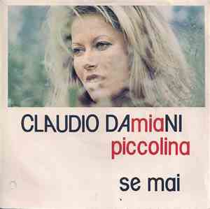 Claudio Damiani - Mia Piccolina / Se Mai