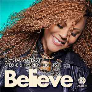 Crystal Waters Ft. Sted-E & Hybrid Heights - Believe