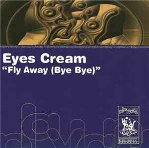 Eyes Cream - Fly Away (Bye Bye)