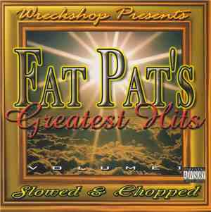 Fat Pat's - Greatest Hits Vol. 1 Slowed & Chopped