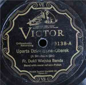Fr. Dukli Wiejska Banda - Uparta Dziewczyna / Polka Z Pod Krakowa