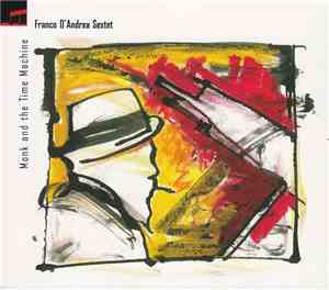 Franco D'Andrea Sextet - Monk And The Time Machine
