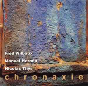 Fred Wilbaux, Manuel Hermia, Nicolas Thys - Chronaxie