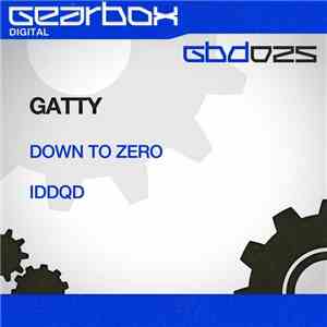 Gatty - Down To Zero / IDDQD