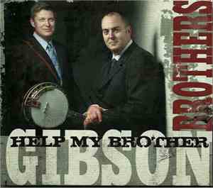 Gibson Brothers  - Help My Brother