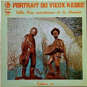 Gilles Paré - Portrait Du Vieux Kebec, Volume 10 - Gilles Paré, Accordéoneu ...