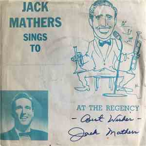 Jack Mathers - Jack Mathers Sings To _ At The Regency