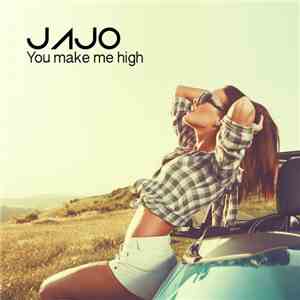 Jajo  - You Make Me High