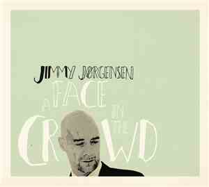 Jimmy Jørgensen - A Face In The Crowd