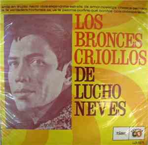 Lucho Neves - Los Bronces Criollos De Lucho Neves