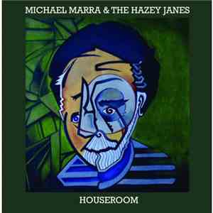 Michael Marra & The Hazey Janes - Houseroom