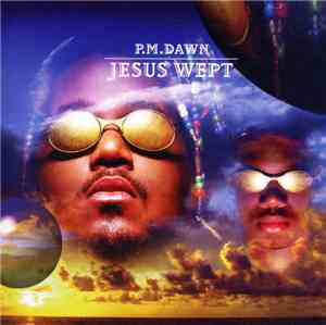 P.M. Dawn - Jesus Wept