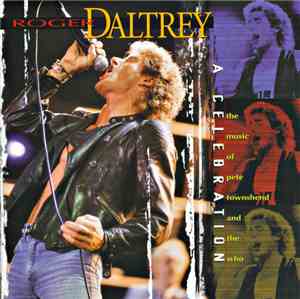 Roger Daltrey - A Celebration - The Music Of Pete Townshend And The Who