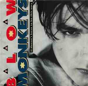 The Blow Monkeys - It Doesn't Have To Be That Way