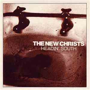 The New Christs - Headin' South