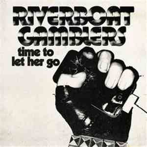 The Riverboat Gamblers - Time To Let Her Go