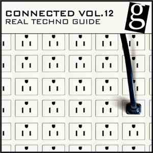 Various - Connected, Vol. 12 - Real Techno Guide