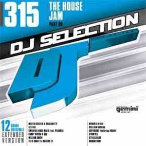 Various - DJ Selection 315 - The House Jam Part 80