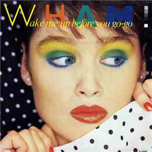 Wham! - Wake Me Up Before You Go-Go