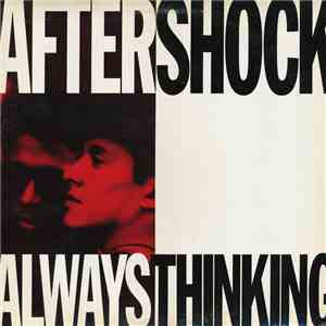 Aftershock - Always Thinking