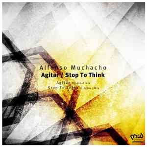 Alfonso Muchacho - Agitar / Stop To Think