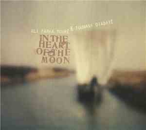 Ali Farka Touré & Toumani Diabaté - In The Heart Of The Moon