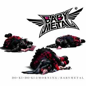 Babymetal - ド・キ・ド・キ☆モーニング