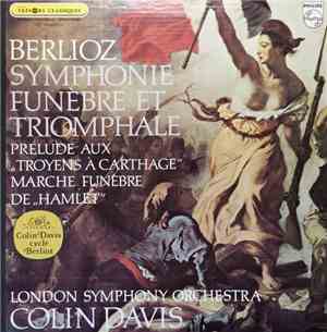 Berlioz - London Symphony Orchestra, Colin Davis - Symphonie Funèbre Et Tri ...