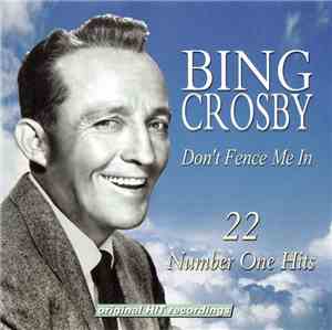 Bing Crosby - Don't Fence Me In, 22 Number One Hits