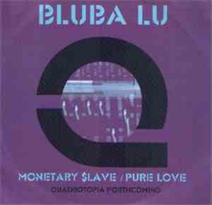 Bluba Lu - Monetary Slave / Pure Love