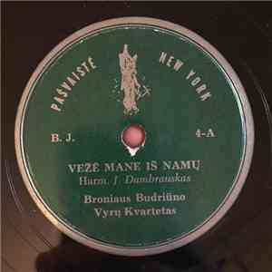 Broniaus Budriūno Vyrų Kvartetas - Vežė Mane Iš Namų / Klumpės