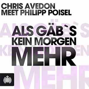 Chris Avedon , Philipp Poisel - Als Gäb's Kein Morgen Mehr