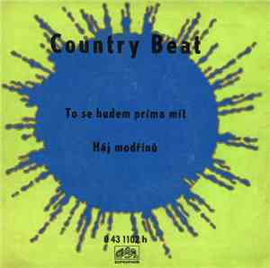 Country Beat - To Se Budem Príma Mít / Háj Modřínů