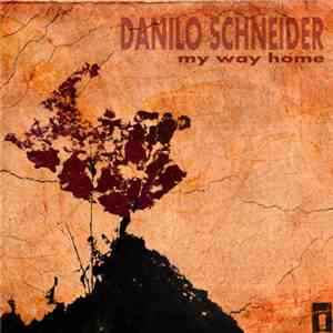 Danilo Schneider - My Way Home