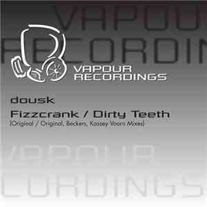 Dousk - Dirty Teeth / Fizzcrank