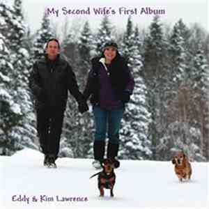 Eddy & Kim Lawrence, Eddy Lawrence - My Second Wife's First Album