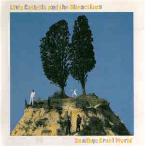 Elvis Costello & The Attractions - Goodbye Cruel World