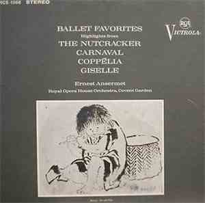 Ernest Ansermet - Ballet Favorites: Highlights From The Nutcracker, Carnava ...