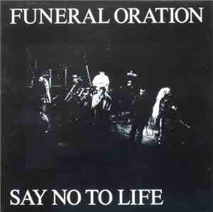 Funeral Oration  - Say No To Life