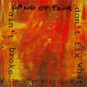 Gang Of Four - Don't Fix What Ain't Broke