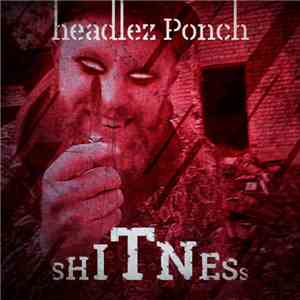 Headlez Ponch - Shitness
