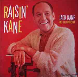 Jack Kane And His Orchestra - Raisin' Kane