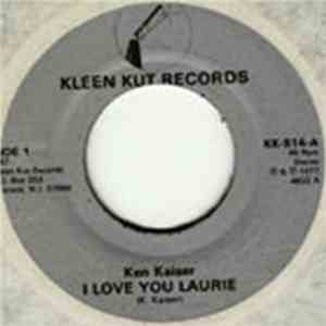 Ken Kaiser - I Love You Laurie