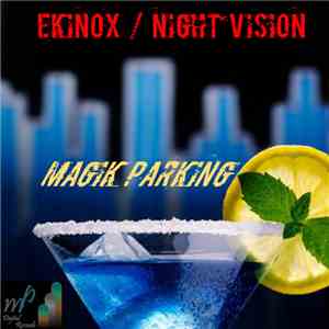 Magik Parking - Ekinox / Night Vision