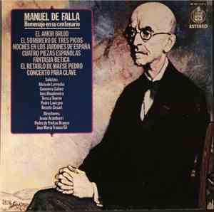 Manuel De Falla - Homenaje En Su Centenario (El Amor Brujo / El Sombrero De ...