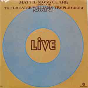 Mattie Moss Clark Presents The Greater Williams Temple Choir (C.O.G.I.C.) - ...