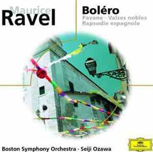 Maurice Ravel – Boston Symphony Orchestra · Seiji Ozawa - Boléro / Pavane / ...