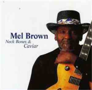 Mel Brown - Neck Bones & Caviar